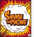 Smash The Phone