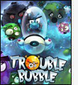 Trouble Bubble